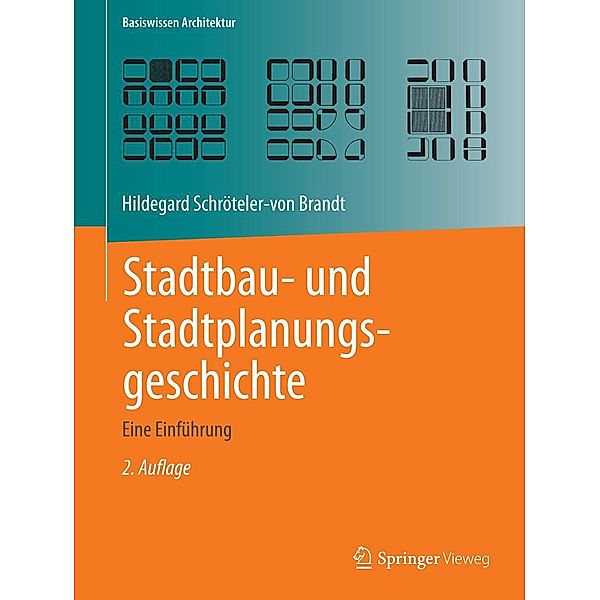 Stadtbau- und Stadtplanungsgeschichte / Basiswissen Architektur, Hildegard Schröteler-von Brandt