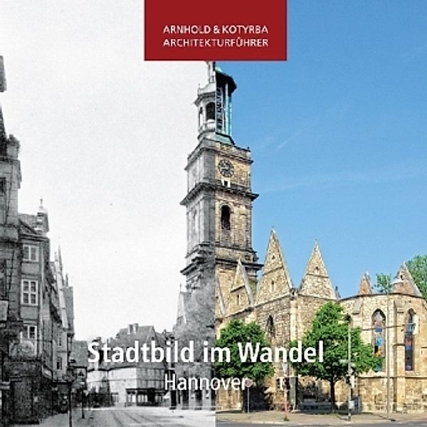 Stadtbild im Wandel - Hannover, Sándor Kotyrba, Elmar Arnhold