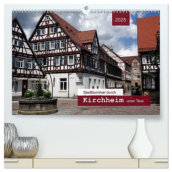 Stadtbummel durch Kirchheim unter Teck (hochwertiger Premium Wandkalender 2025 DIN A2 quer), Kunstdruck in Hochglanz, Calvendo, Angelika keller