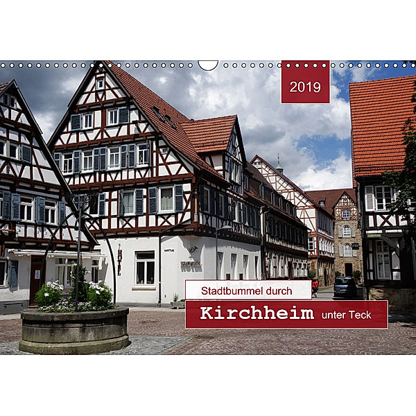Stadtbummel durch Kirchheim unter Teck (Wandkalender 2019 DIN A3 quer), Angelika Keller