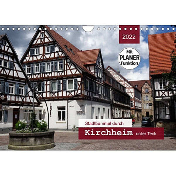 Stadtbummel durch Kirchheim unter Teck (Wandkalender 2022 DIN A4 quer), Angelika keller