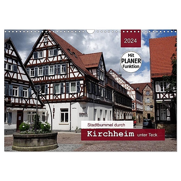 Stadtbummel durch Kirchheim unter Teck (Wandkalender 2024 DIN A3 quer), CALVENDO Monatskalender, Angelika keller