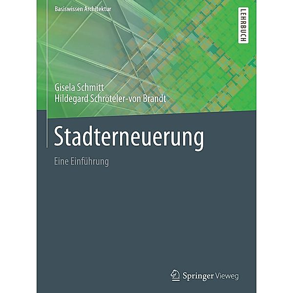 Stadterneuerung / Basiswissen Architektur, Gisela Schmitt, Hildegard Schröteler-von Brandt