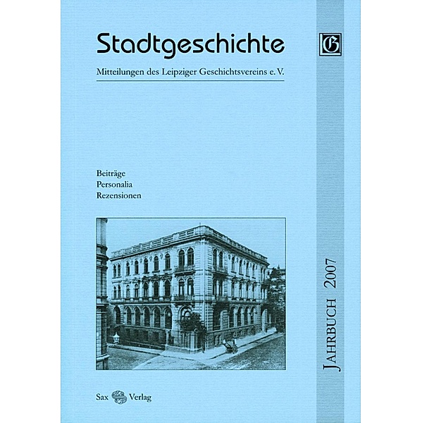 Stadtgeschichte. Mitteilungen des Leipziger Geschichtsvereins e.V. / Stadtgeschichte