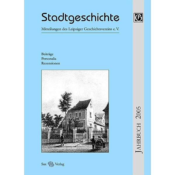 Stadtgeschichte. Mitteilungen des Leipziger Geschichtsvereins e.V.