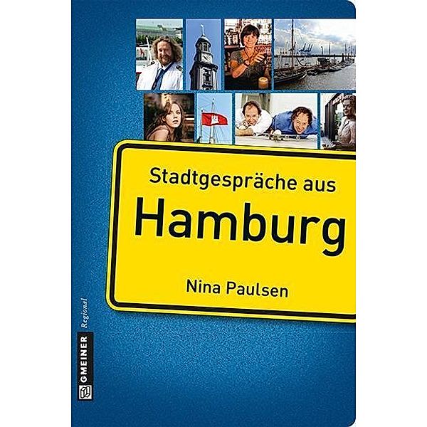 Stadtgespräche aus Hamburg / Stadtgespräche im GMEINER-Verlag, Nina Paulsen