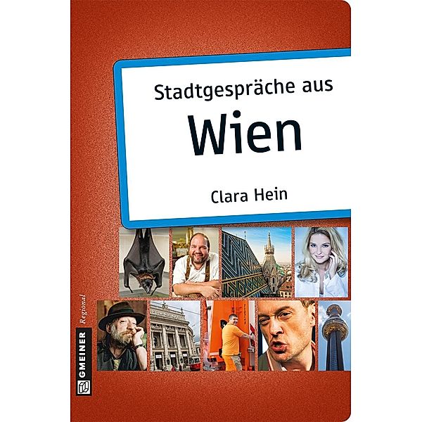 Stadtgespräche aus Wien / Stadtgespräche im GMEINER-Verlag, Clara Hein