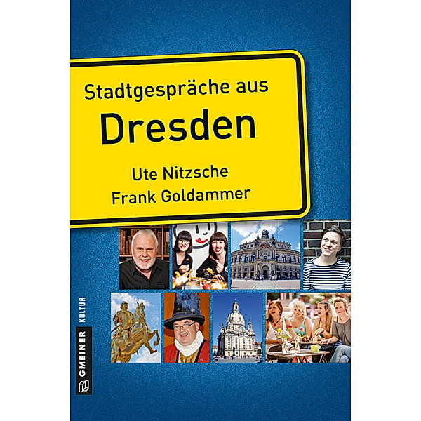 Stadtgespräche / Stadtgespräche aus Dresden, Ute Nitzsche, Frank Goldammer