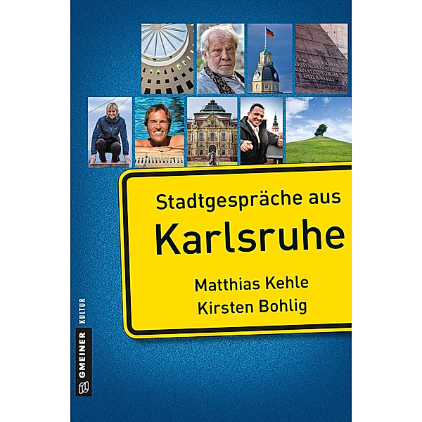 Stadtgespräche / Stadtgespräche aus Karlsruhe, Matthias Kehle, Kirsten Bohlig
