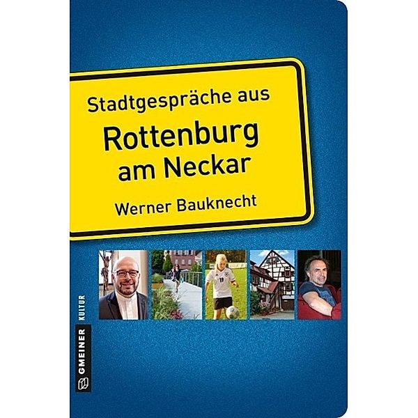 Stadtgespräche / Stadtgespräche aus Rottenburg am Neckar, Werner Bauknecht