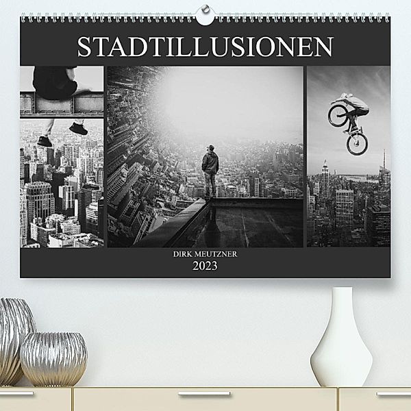 Stadtillusionen (Premium, hochwertiger DIN A2 Wandkalender 2023, Kunstdruck in Hochglanz), Dirk Meutzner