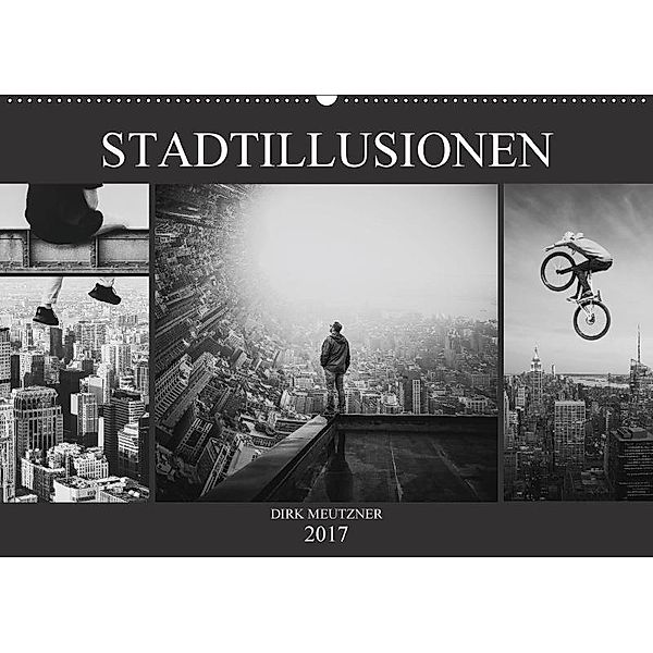 Stadtillusionen (Wandkalender 2017 DIN A2 quer), Dirk Meutzner