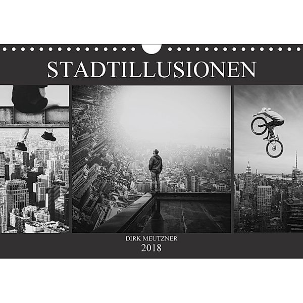 Stadtillusionen (Wandkalender 2018 DIN A4 quer), Dirk Meutzner