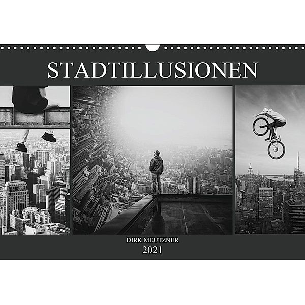 Stadtillusionen (Wandkalender 2021 DIN A3 quer), Dirk Meutzner