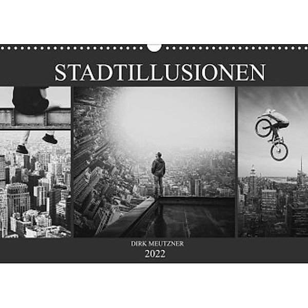 Stadtillusionen (Wandkalender 2022 DIN A3 quer), Dirk Meutzner