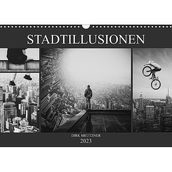Stadtillusionen (Wandkalender 2023 DIN A3 quer), Dirk Meutzner