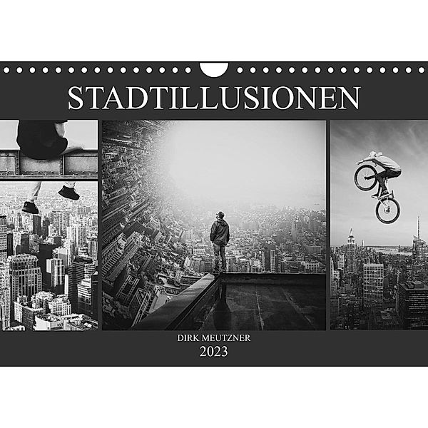Stadtillusionen (Wandkalender 2023 DIN A4 quer), Dirk Meutzner