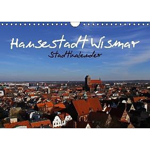 Stadtkalender Hansestadt Wismar (Wandkalender 2016 DIN A4 quer), Holger Felix