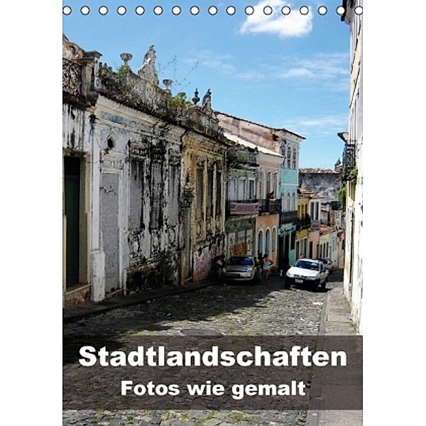 Stadtlandschaften - Fotos wie gemalt (Tischkalender 2016 DIN A5 hoch), Rudolf Blank
