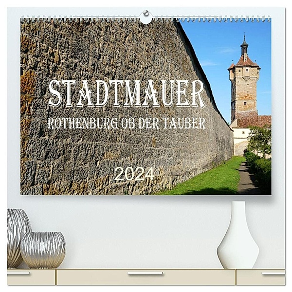 Stadtmauer. Rothenburg ob der Tauber (hochwertiger Premium Wandkalender 2024 DIN A2 quer), Kunstdruck in Hochglanz, Sergej Schmidt