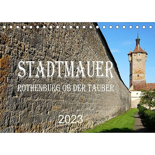 Stadtmauer. Rothenburg ob der Tauber (Tischkalender 2023 DIN A5 quer), Sergej Schmidt