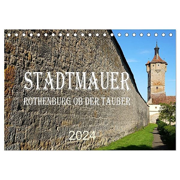 Stadtmauer. Rothenburg ob der Tauber (Tischkalender 2024 DIN A5 quer), CALVENDO Monatskalender, Sergej Schmidt
