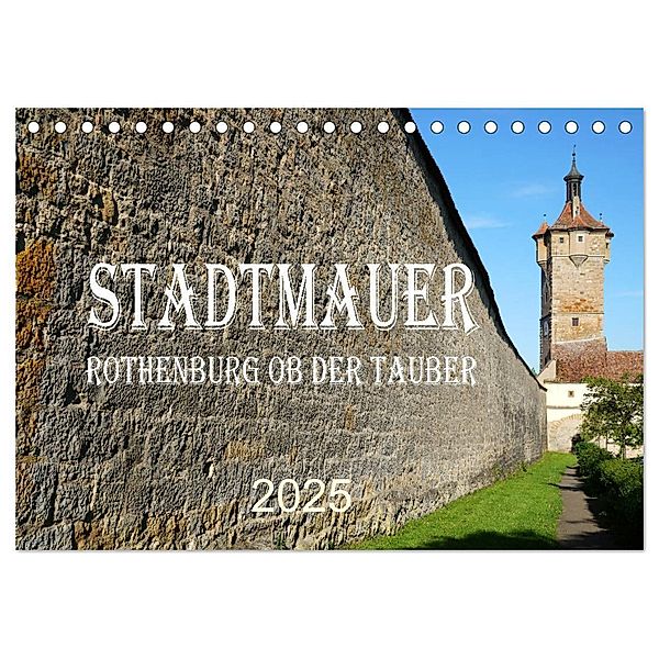 Stadtmauer. Rothenburg ob der Tauber (Tischkalender 2025 DIN A5 quer), CALVENDO Monatskalender, Calvendo, Sergej Schmidt