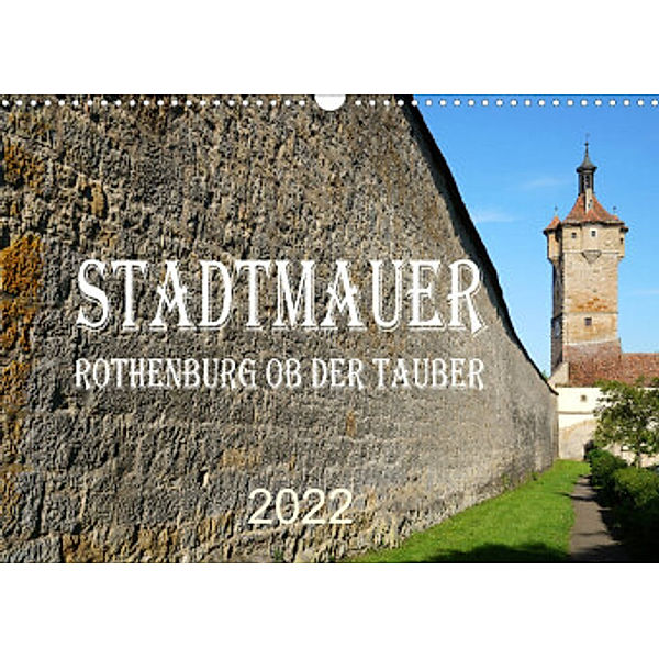 Stadtmauer. Rothenburg ob der Tauber (Wandkalender 2022 DIN A3 quer), Sergej Schmidt