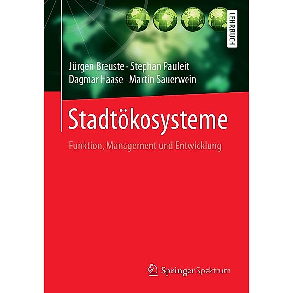 Stadtökosysteme, Jürgen Breuste, Stephan Pauleit, Dagmar Haase, Martin Sauerwein