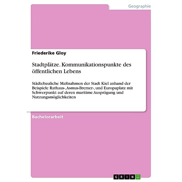 Stadtplätze. Kommunikationspunkte des öffentlichen Lebens, Friederike Gloy