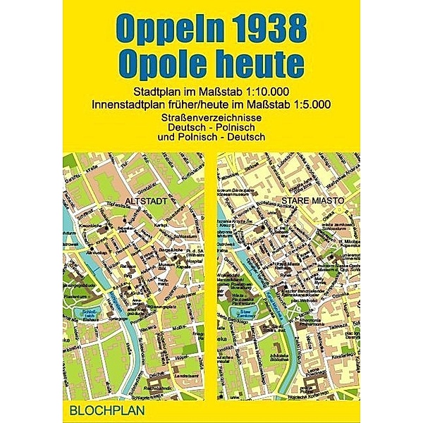 Stadtplan Oppeln 1938/Opole heute, Dirk Bloch