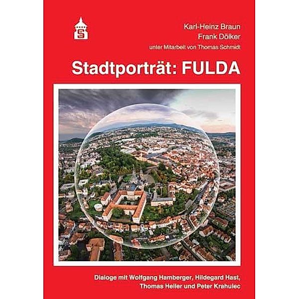 Stadtporträt: Fulda, Karl-Heinz Braun, Frank Dölker