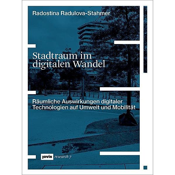 Stadtraum im digitalen Wandel / JOVIS, Radostina Radulova-Stahmer