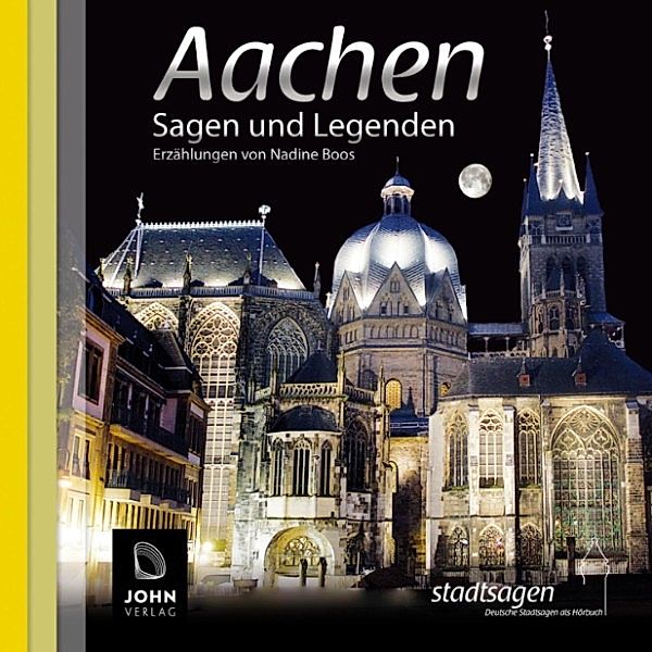 Stadtsagen - 18 - Aachen Sagen und Legenden, Nadine Boos