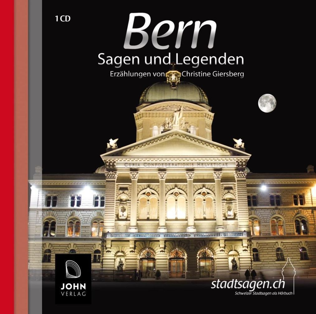 Stadtsagen und Geschichte der Stadt Bern in der Schweiz, 1 Audio-CD Hörbuch