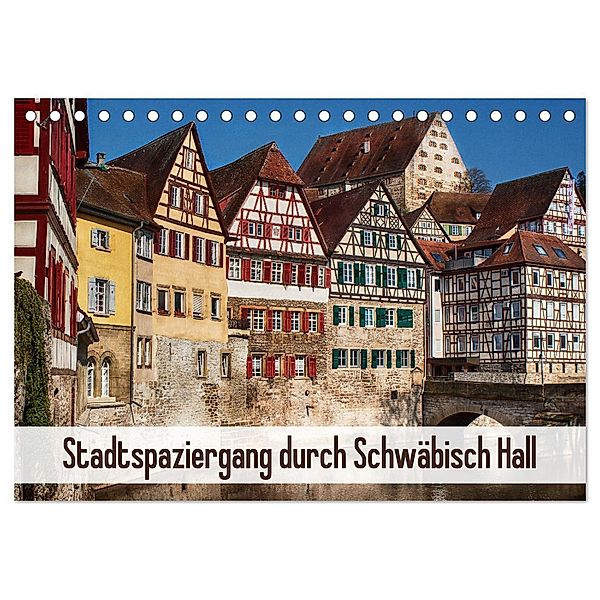 Stadtspaziergang durch Schwäbisch Hall (Tischkalender 2024 DIN A5 quer), CALVENDO Monatskalender, Marion Sixt