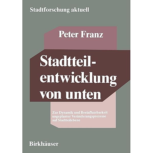 Stadtteilentwicklung von unten / Stadtforschung aktuell Bd.21, Peter Franz