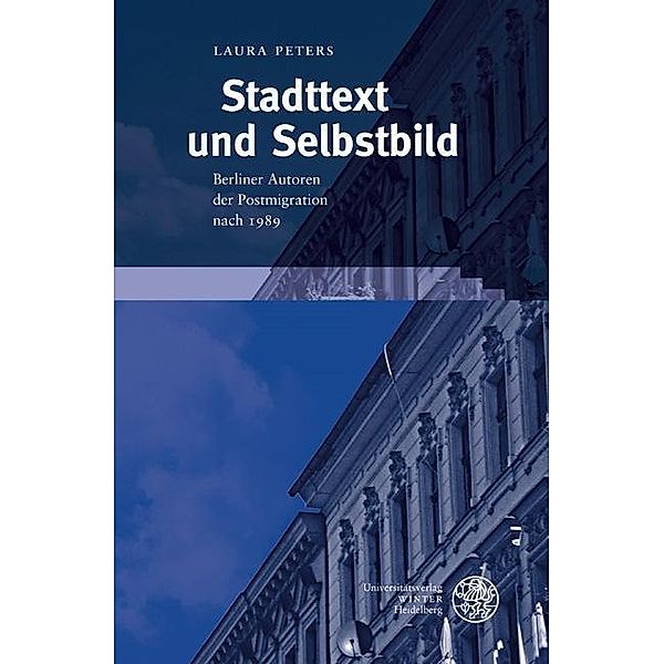 Stadttext und Selbstbild / Probleme der Dichtung Bd.47, Laura Peters