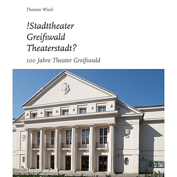 !Stadttheater Greifswald Theaterstadt?, Thomas Wieck