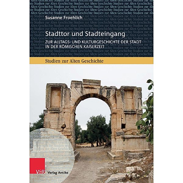 Stadttor und Stadteingang / Studien zur Alten Geschichte, Susanne Froehlich