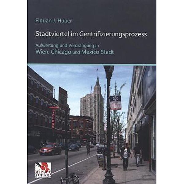 Stadtviertel im Gentrifizierungsprozess, Florian J. Huber