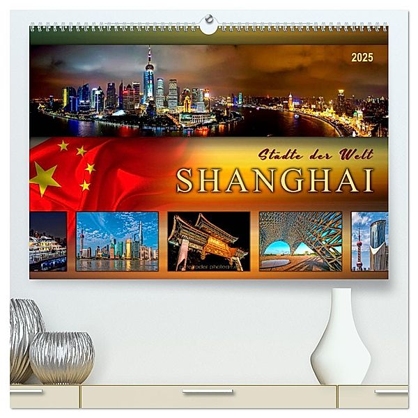 Städte der Welt - Shanghai (hochwertiger Premium Wandkalender 2025 DIN A2 quer), Kunstdruck in Hochglanz, Calvendo, Peter Roder