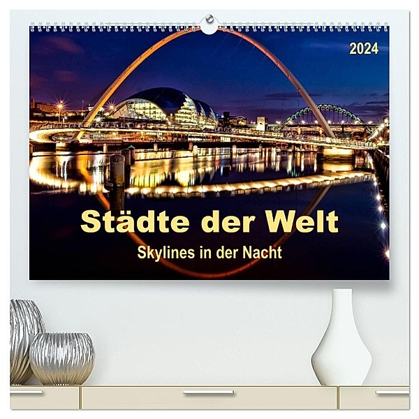 Städte der Welt - Skylines in der Nacht (hochwertiger Premium Wandkalender 2024 DIN A2 quer), Kunstdruck in Hochglanz, Peter Roder