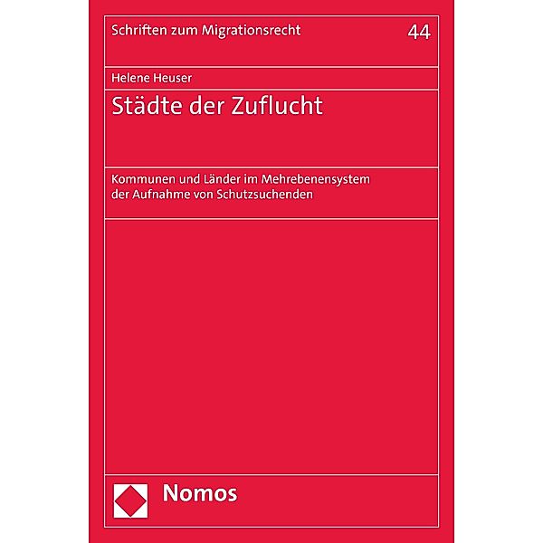 Städte der Zuflucht / Schriften zum Migrationsrecht Bd.44, Helene Heuser