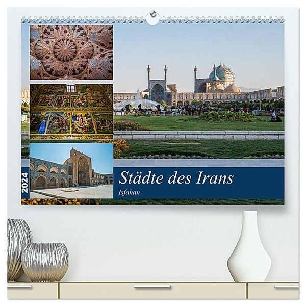 Städte des Irans - Isfahan (hochwertiger Premium Wandkalender 2024 DIN A2 quer), Kunstdruck in Hochglanz, Thomas Leonhardy