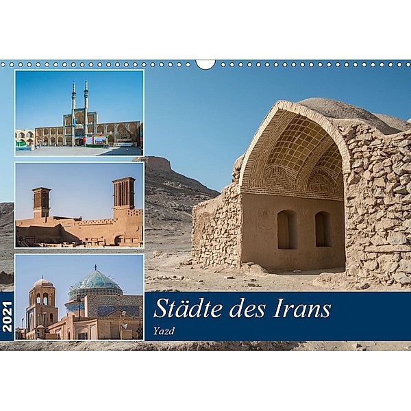 Städte des Irans - Yazd (Wandkalender 2021 DIN A3 quer), Thomas Leonhardy