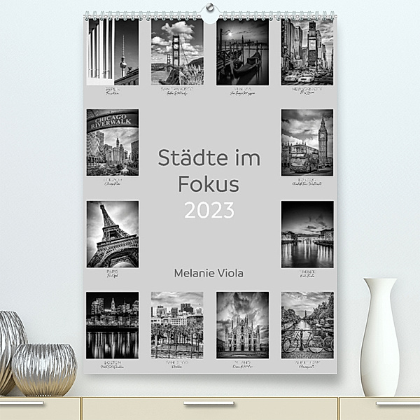 Städte im Fokus (Premium, hochwertiger DIN A2 Wandkalender 2023, Kunstdruck in Hochglanz), Melanie Viola