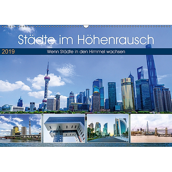 Städte im Höhenrausch - Wenn Städte in den Himmel wachsen (Wandkalender 2019 DIN A2 quer), Markus Nawrocki