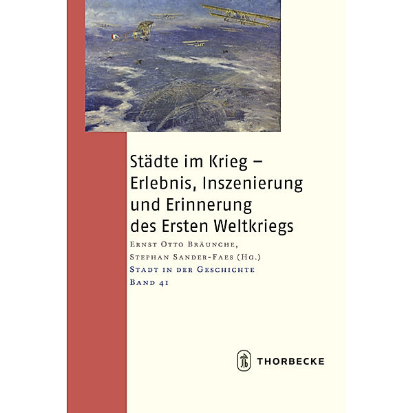 Städte im Krieg - Erlebnis- Inszenierung und Erinnerung des Ersten Weltkriegs