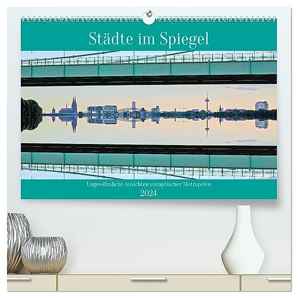 Städte im Spiegel (hochwertiger Premium Wandkalender 2024 DIN A2 quer), Kunstdruck in Hochglanz, Frank Brehm